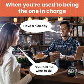Cartoon: a customer used to being in charge is told not to tell the server what to do.